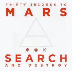 30 Seconds To Mars : Search and Destroy